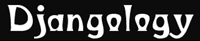 Djangology